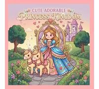 Book Title Cute Adorable Princess Kingdom Coloring Book: Fun and Easy Princess Coloring Pages with Cute Scenes for Kids