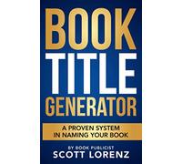 Book Title Generator: A Proven System in Naming Your Book