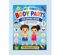 Book Title My First Body Parts Coloring Book: Fun & Easy Coloring Pages to Learn the Human Body for Kids Ages 3-6