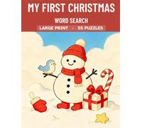 Book Title: My First Christmas Word Search: Subtitle: 55 Very Easy Puzzles for Ages 4 to 8, with Short Words and Big Letters