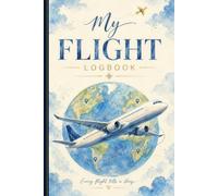 Book Title My Flight Logbook: Travel Flight Journal & Air Travel Record Book, Travel Memories, and Aviation Adventures