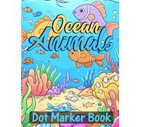Book Title: Ocean Animals Dot Marker Book: Fun and Easy Do-A-Dot Coloring Activity Book for Toddlers and Preschoolers