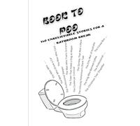 Book to Poo: 140 Unbelievable Stories for a Bathroom Break