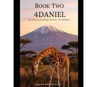 BOOK TWO 4DANIEL: An African Colonial History and Memoir
