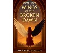 Book Two: Wings of the Broken Dawn: 2