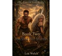 Book Two: You Shall Not Murder (The Epics of Terra Bestia)