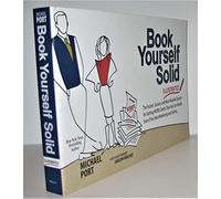 Book Yourself Solid Illustrated: The Fastest, Easiest, and Most Reliable System for Getting More Clients Than You Can Handle Even if You Hate Marketing and Selling