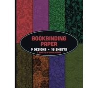Bookbinding Paper: Decorative Endpapers for Scrapbooking, Journals, Card Making, Decoupage & Other Crafts | 9 Designs - 2 Sheets (4 Pages) per Design