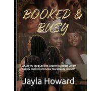 Booked & Busy: The Hairstylist Instagram Content Guide: A Step-by-Step Content System to Attract Dream Clients, Build Trust & Grow Your Beauty Business