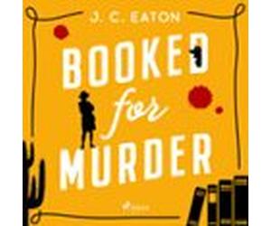 Booked For Murder: A Heart-warming Whodunit Full Of Small-town Charm And Quirky Characters