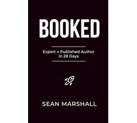 Booked: From Expert to Published Author in 28 Days