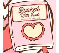 Booked with Love: A Bookish Valentine Coloring Book