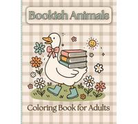 Bookish Animals Coloring Book for Adults: Cute Reading Animals, Funny Book Lover Quotes, Cozy Stress Relief with Bold & Easy Designs