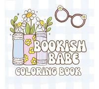 Bookish Babe Coloring Book: Bold & Easy Coloring Pages for Book Lovers of All Ages