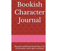 Bookish Character Journal: Because sometimes books have a lot of characters and it gets confusing.