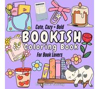 Bookish Coloring Book For Adults and Teen Book Lovers: Bold & Easy, Relaxing Cozy Coloring Book Lover Gift for Readers Featuring Cute Bookish Merch, ... Gift for Women, Book Club & Cozy Girls