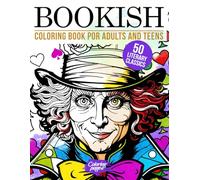 Bookish Coloring Book for Adults and Teens: Intricate Black and White Line Art Inspired by Classic Novels | 50 Famous Literary Characters to Color | ... & Reading Clubs (50 Classic Icons to Color)