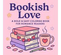 Bookish Love: A Bold & Easy Coloring Book for Romance Readers: A Cute Romance-Themed Coloring Book for Book Lovers