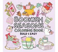 Bookish Seasons Coloring Book: 50 Bold & Easy Holiday Designs | Book Lovers | For Readers | Kids, Teens, Adults (Bold & Easy Coloring Books)