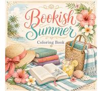 Bookish Summer Coloring Book: Cozy Summer Reading Scenes, Beachy Book Nooks, Garden Picnics, and Relaxing Pages for Book Lovers