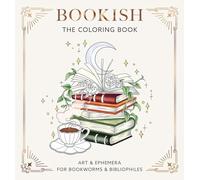 Bookish: The Coloring Book (Art & Ephemera for Bookworms & Bibliophiles): Art & ephemera for bookworms & bibliophiles (Dover Adult Coloring Books)