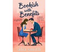 Bookish With Benefits: A friends-with-benefits, forced proximity romance with undeniable chemistry: 1 (Romancing the Workplace)