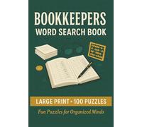 Bookkeepers Word Search Book: Large Print Puzzle Collection with 100 Puzzles and 2000 Unique Words on Finance, Ledgers, and Daily Accounting Tasks