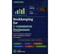 Bookkeeping for E-commerce Businesses: Discover Strategies to Handle the Unique Bookkeeping Challenges of E-commerce
