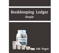 Bookkeeping Ledger Simple: Accounting Log for Small Business, Personal Finances & Budgetin