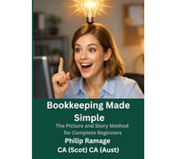Bookkeeping Made Simple: The Picture and Story Method for Complete Beginners