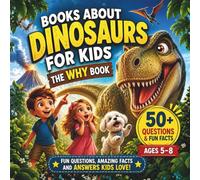 Books About Dinosaurs for Kids - The Why Book: Fun Questions and Answers About Dinosaurs for Kids Ages 5-8 (Leo & Elisa Adventures)