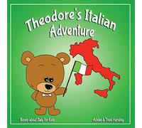Books about Italy for Kids: Theodore's Italian Adventure: 3 (Theodore's Adventures)
