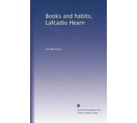 Books and habits, Lafcadio Hearn