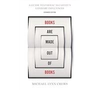 Books Are Made Out of Books: A Guide to Cormac McCarthy's Literary Influences