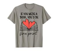 Books Are My Valentine If You were a Book Youd Be Fine Print Camiseta