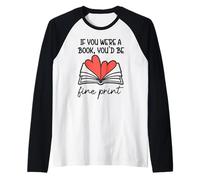 Books Are My Valentine If You were a Book Youd Be Fine Print Camiseta Manga Raglan