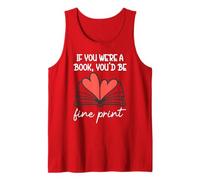 Books Are My Valentine If You were a Book Youd Be Fine Print Camiseta sin Mangas
