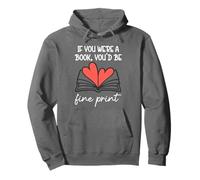 Books Are My Valentine If You were a Book Youd Be Fine Print Sudadera con Capucha