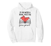 Books Are My Valentine If You were a Book Youd Be Fine Print Sudadera con Capucha