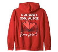 Books Are My Valentine If You were a Book Youd Be Fine Print Sudadera con Capucha