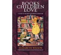 Books Children Love: A Guide to the Best Children's Literature (Revised Edition)