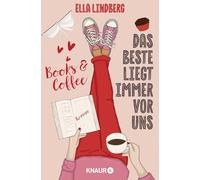 Books & Coffee - Das Beste liegt immer vor uns: Roman