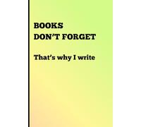 Books don't forget: that's why I write: A Simple Writing Journal For Friends And Family