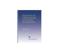 Books for Boys and Girls Recommended by the Louisville Free Public Library