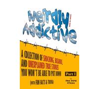 Books for Inmates: Weirdly Addictive. Part 1: A Collection of Shocking, Bizarre, and Unexplained True Stories You Won't Be Able to Put Down.