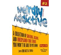 Books for Inmates: Weirdly Addictive. Part 2: A Collection of Shocking, Bizarre, and Unexplained True Stories You Won't Be Able to Put Down. (The Yard Press)