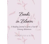 Books in Bloom: A Reading Journal to Grow a Year of Literary Adventures