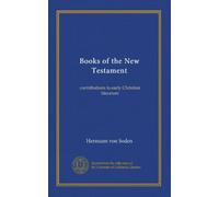 Books of the New Testament: contributions to early Christian literature