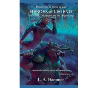 Books One to Three of the Heroes of Legend: The Archer, The Princess, and The Dragon King: 4 (Heroes of Legend Books)