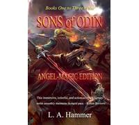 Books One to Three of the Sons of Odin: Angel-Magic Edition: 1 (Books of Sons of Odin Collection)